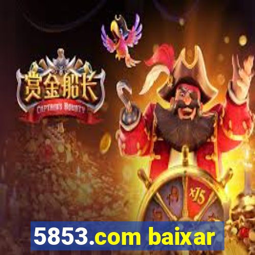 5853.com baixar